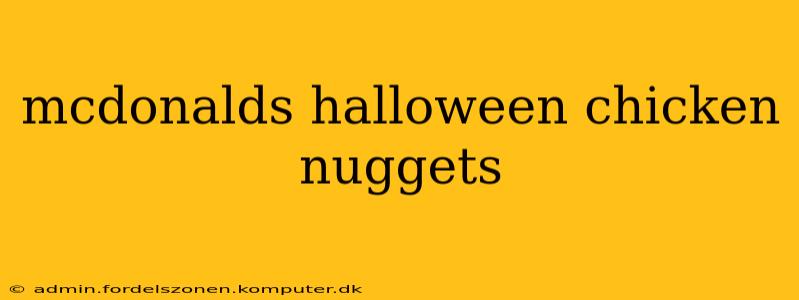 mcdonalds halloween chicken nuggets