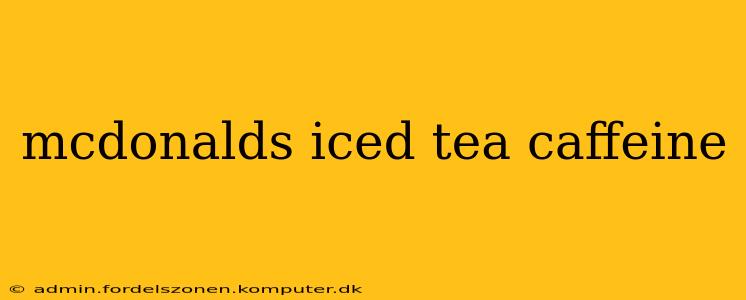mcdonalds iced tea caffeine