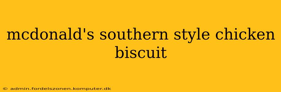 mcdonald's southern style chicken biscuit