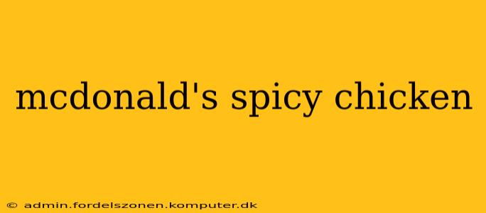 mcdonald's spicy chicken