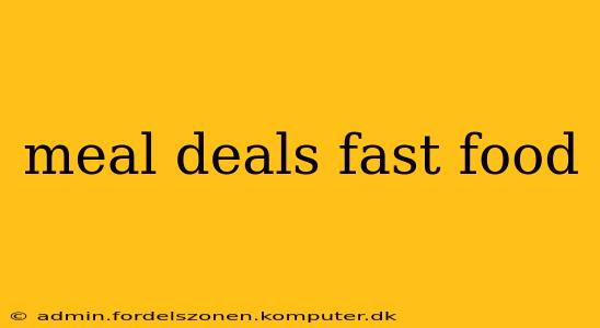meal deals fast food