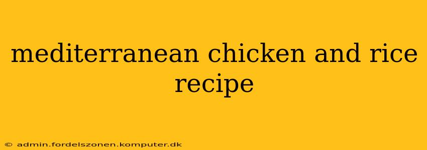 mediterranean chicken and rice recipe