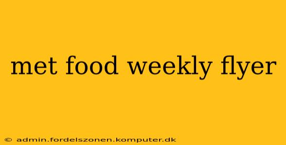 met food weekly flyer