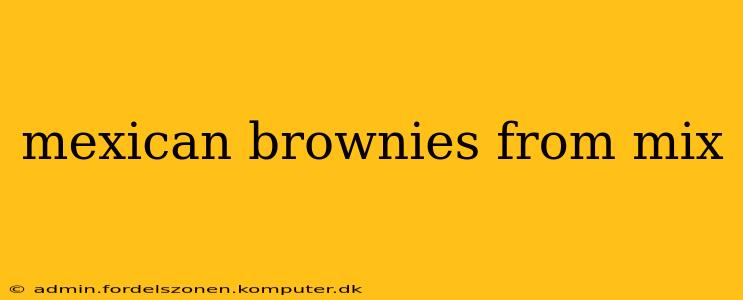 mexican brownies from mix