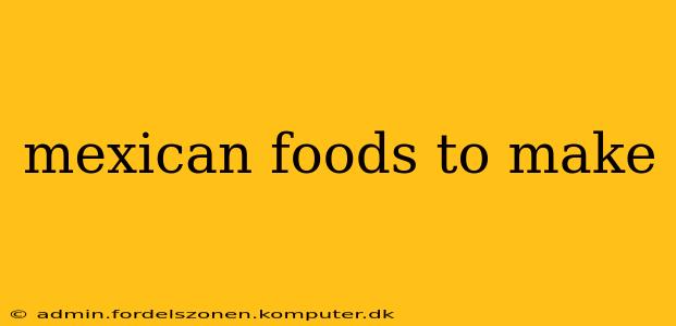 mexican foods to make
