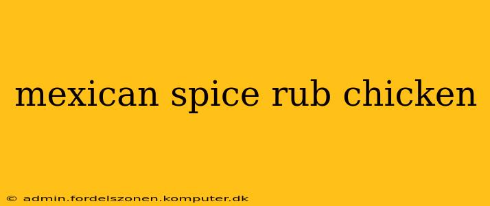 mexican spice rub chicken