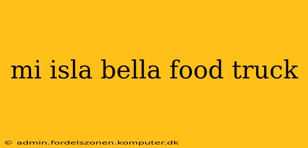 mi isla bella food truck