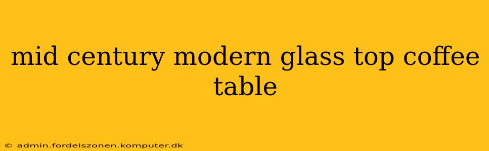 mid century modern glass top coffee table