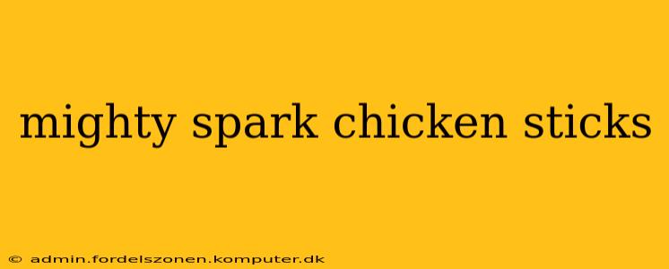 mighty spark chicken sticks