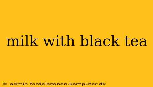 milk with black tea