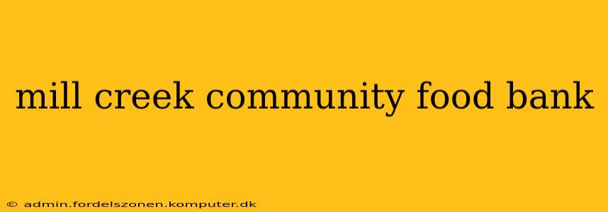 mill creek community food bank