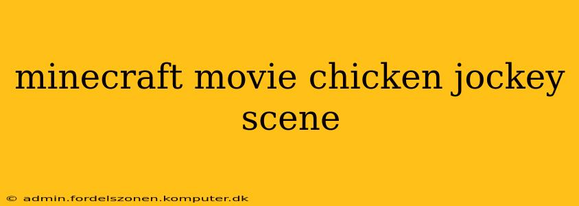 minecraft movie chicken jockey scene