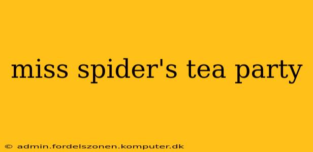 miss spider's tea party