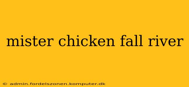 mister chicken fall river