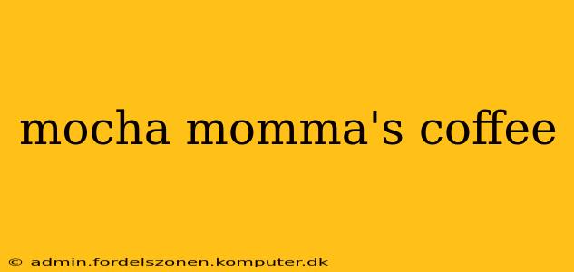 mocha momma's coffee