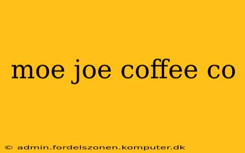 moe joe coffee co