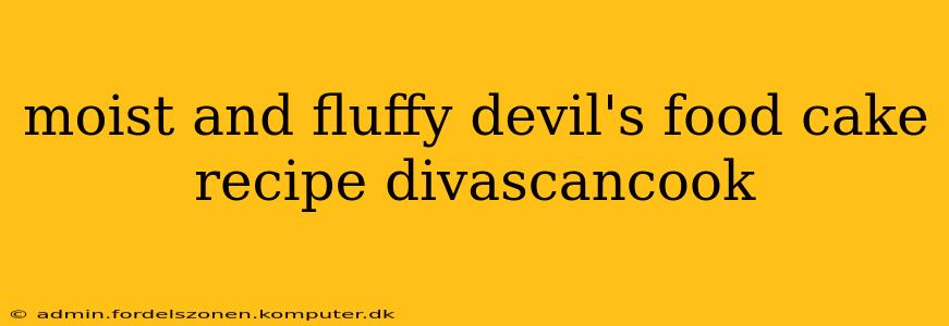 moist and fluffy devil's food cake recipe divascancook