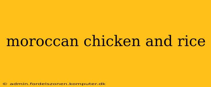 moroccan chicken and rice