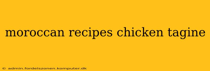 moroccan recipes chicken tagine