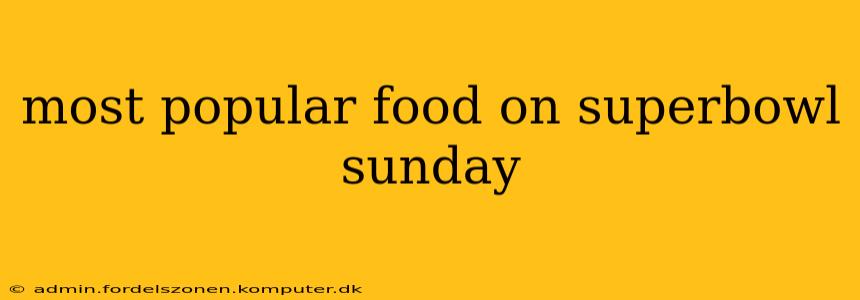 most popular food on superbowl sunday