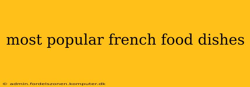 most popular french food dishes