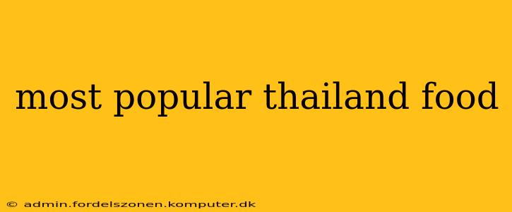 most popular thailand food