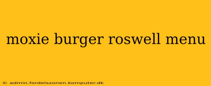 moxie burger roswell menu