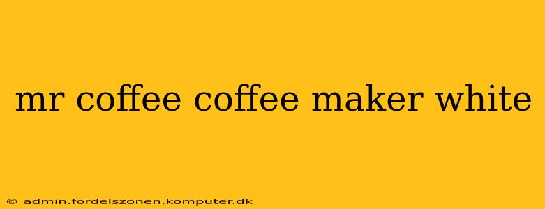 mr coffee coffee maker white