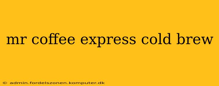 mr coffee express cold brew