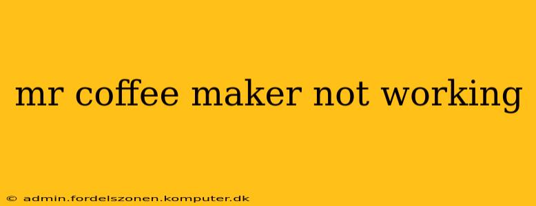 mr coffee maker not working