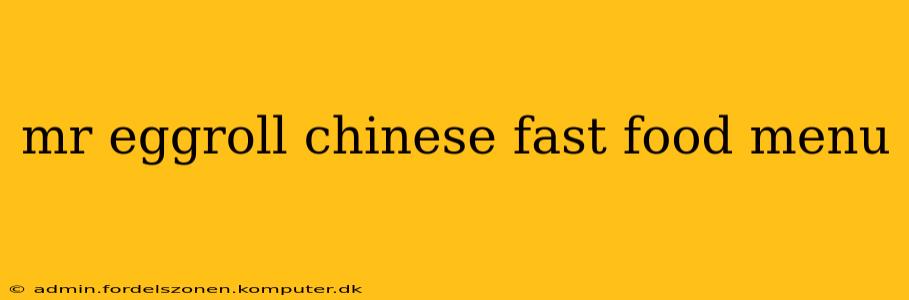 mr eggroll chinese fast food menu