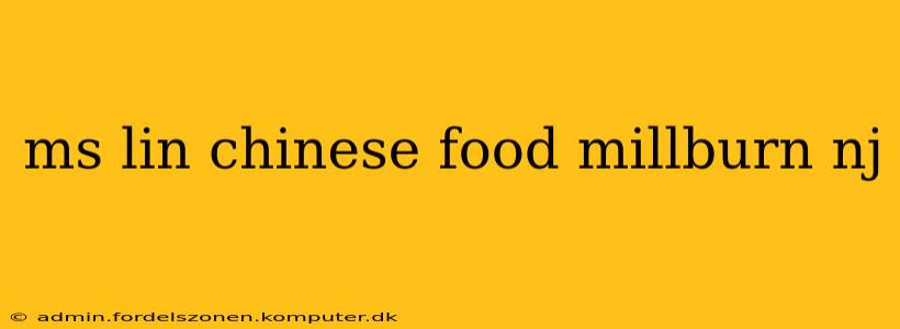 ms lin chinese food millburn nj
