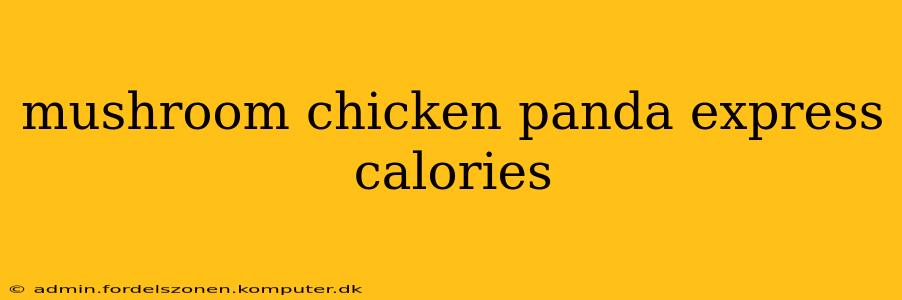 mushroom chicken panda express calories