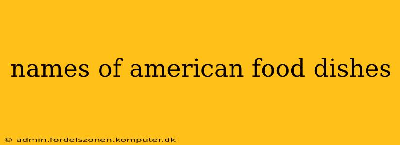 names of american food dishes