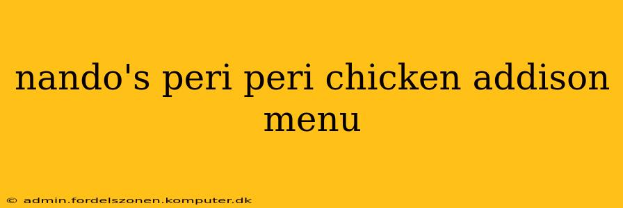 nando's peri peri chicken addison menu
