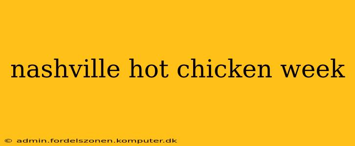 nashville hot chicken week