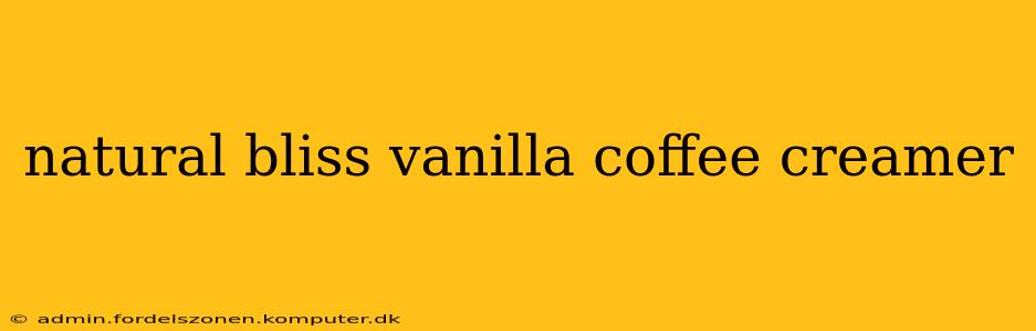 natural bliss vanilla coffee creamer