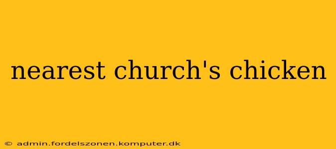 nearest church's chicken
