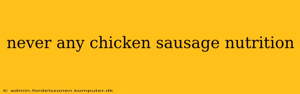 never any chicken sausage nutrition