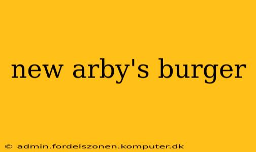 new arby's burger