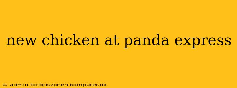 new chicken at panda express