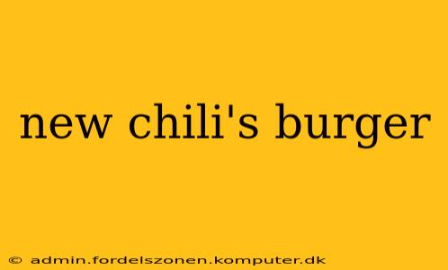 new chili's burger