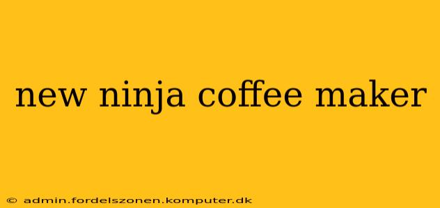 new ninja coffee maker