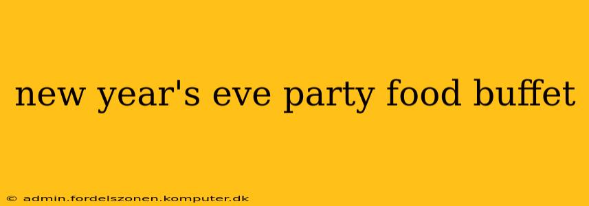 new year's eve party food buffet