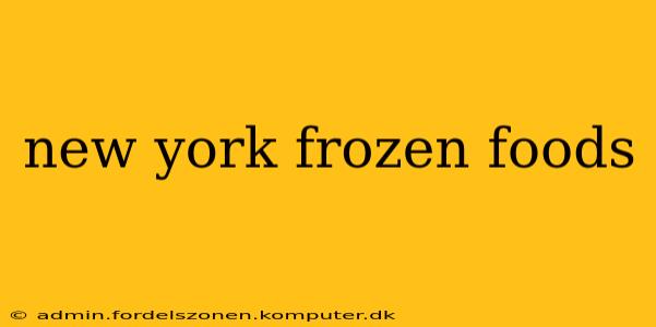 new york frozen foods