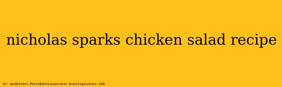 nicholas sparks chicken salad recipe