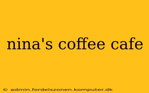 nina's coffee cafe