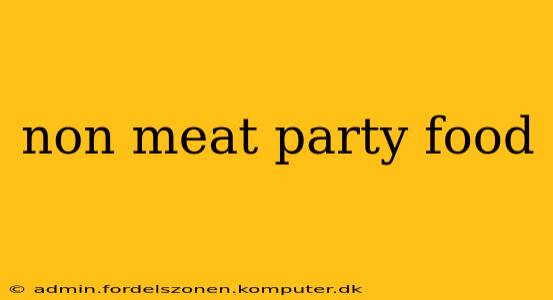 non meat party food