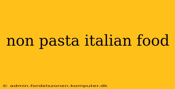 non pasta italian food
