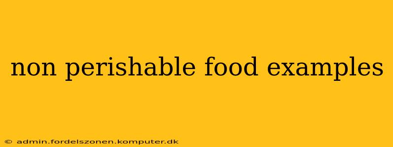 non perishable food examples